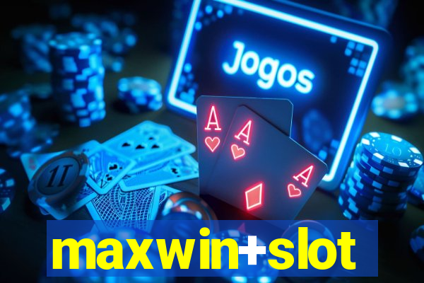 maxwin+slot