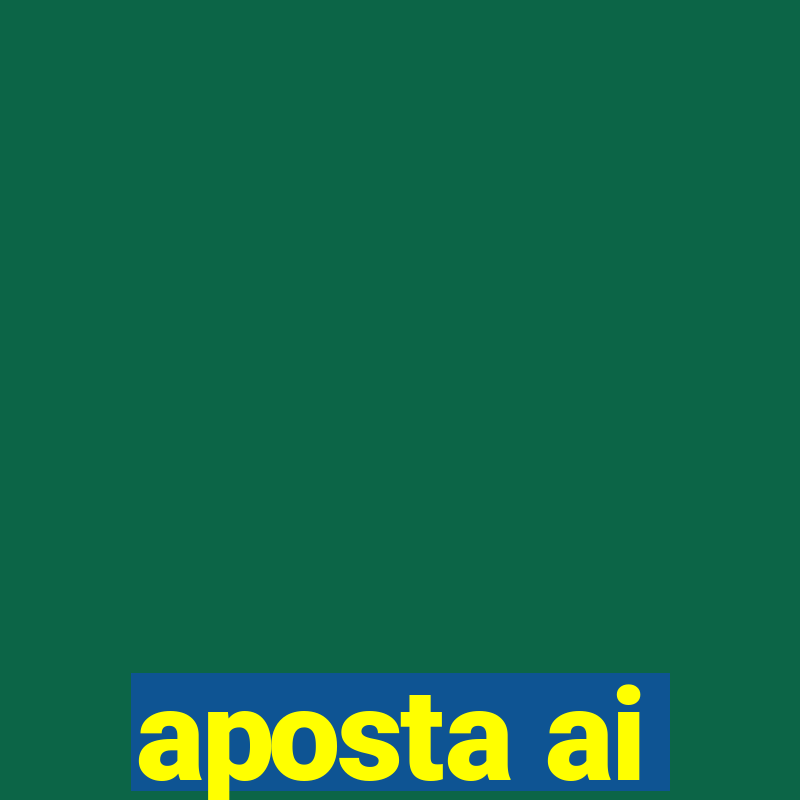 aposta ai