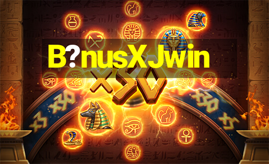 B?nusXJwin