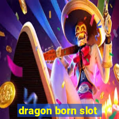 dragon born slot