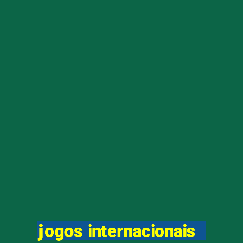 jogos internacionais