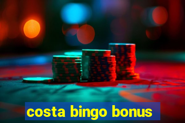 costa bingo bonus