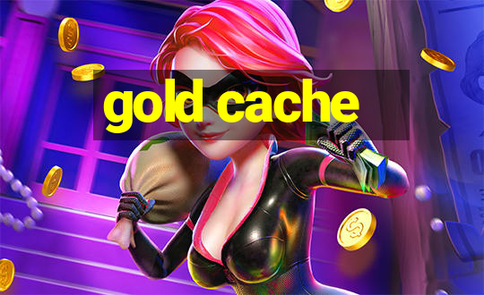 gold cache