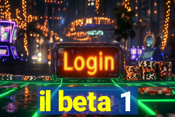 il beta 1