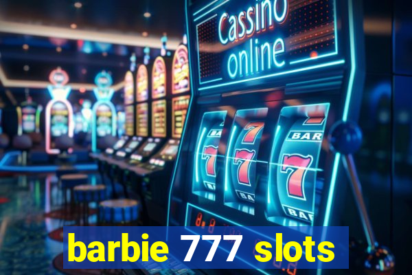 barbie 777 slots