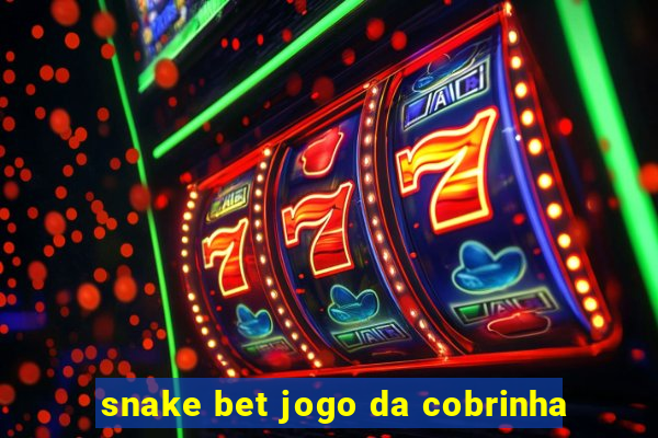 snake bet jogo da cobrinha