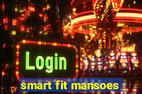 smart fit mansoes