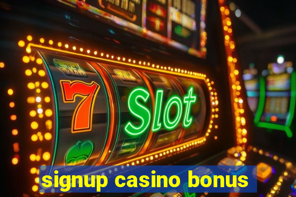 signup casino bonus