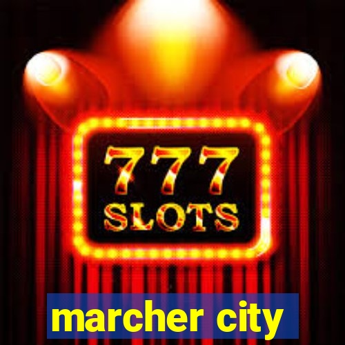 marcher city