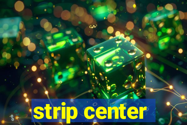 strip center