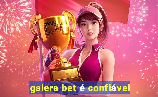 galera bet é confiável