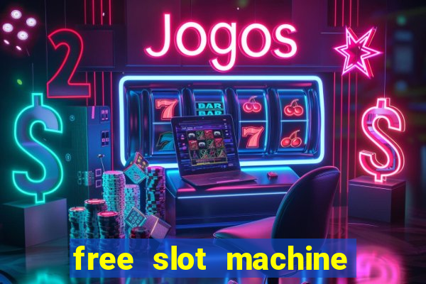 free slot machine games with bonus spins