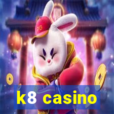 k8 casino