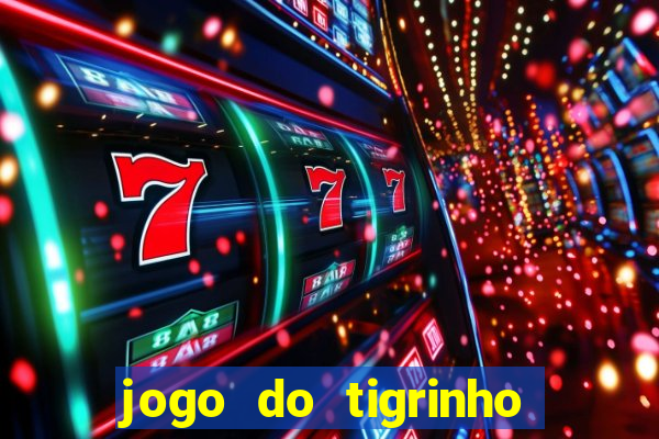 jogo do tigrinho gratis online