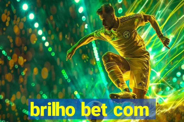 brilho bet com