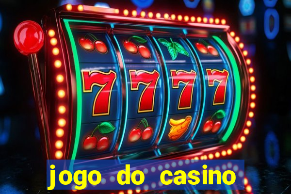 jogo do casino para ganhar dinheiro