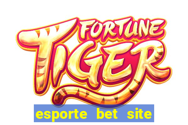 esporte bet site de aposta