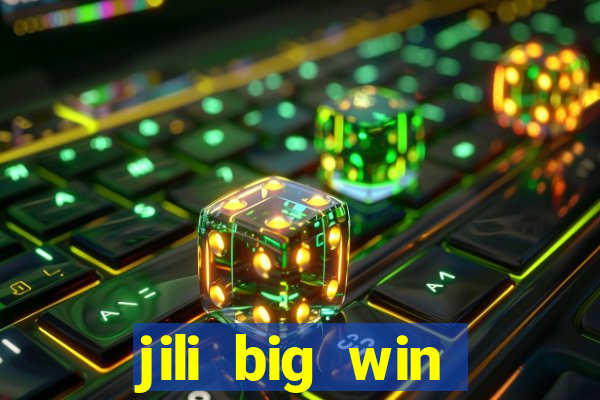 jili big win casino slots