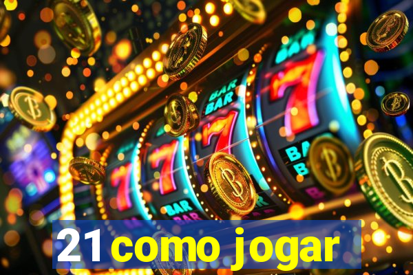 21 como jogar