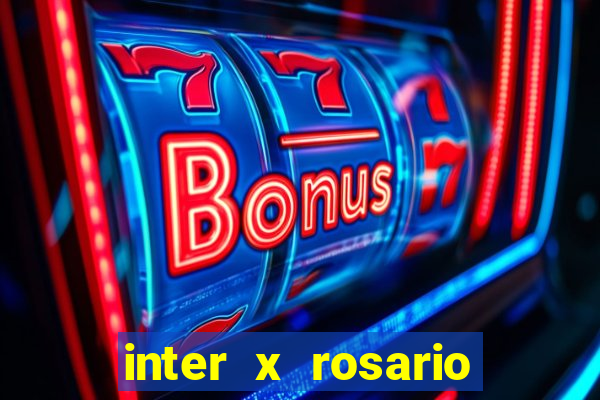 inter x rosario central onde assistir