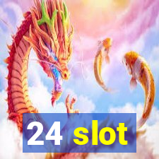 24 slot