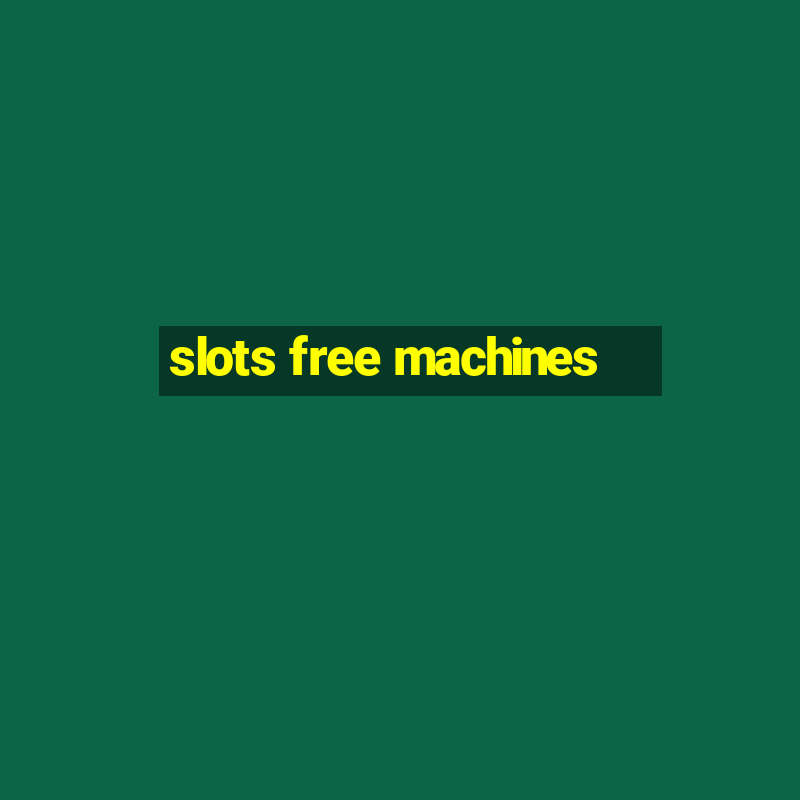 slots free machines