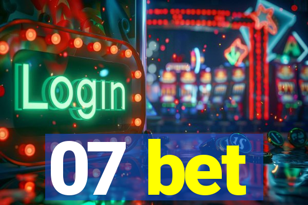 07 bet