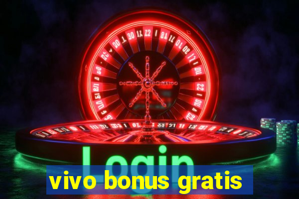 vivo bonus gratis