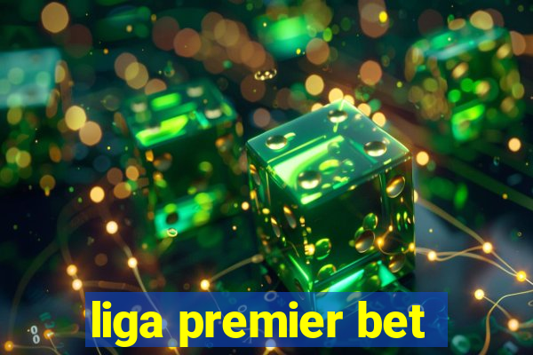 liga premier bet