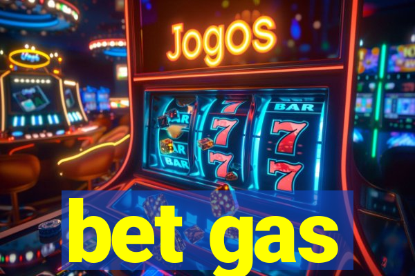 bet gas