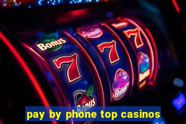 pay by phone top casinos