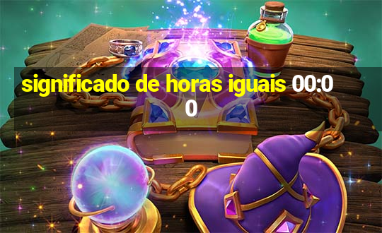 significado de horas iguais 00:00