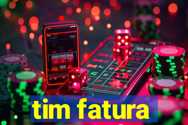 tim fatura