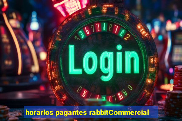 horarios pagantes rabbitCommercial