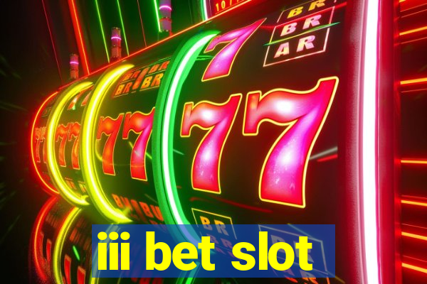 iii bet slot