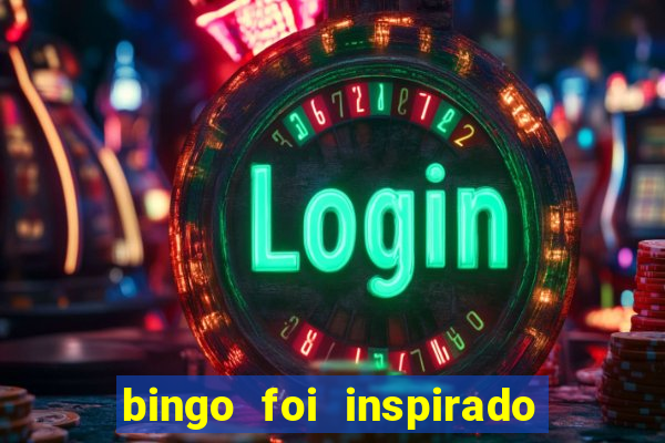 bingo foi inspirado em quem