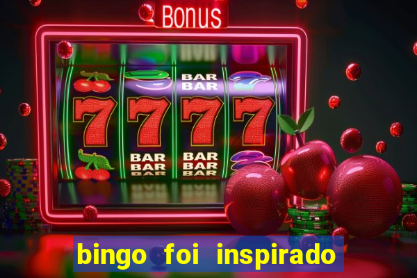 bingo foi inspirado em quem