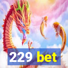 229 bet