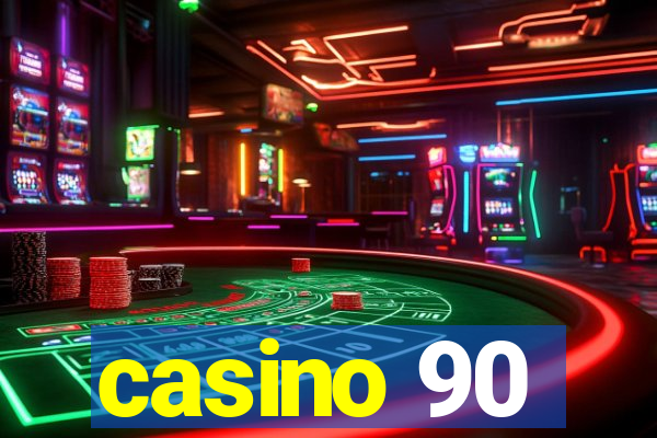 casino 90