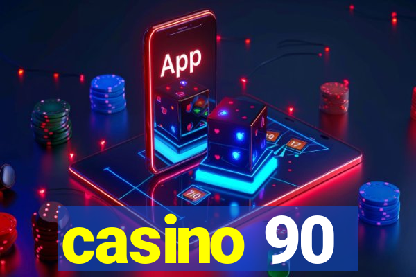 casino 90