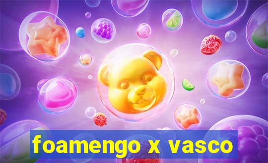 foamengo x vasco