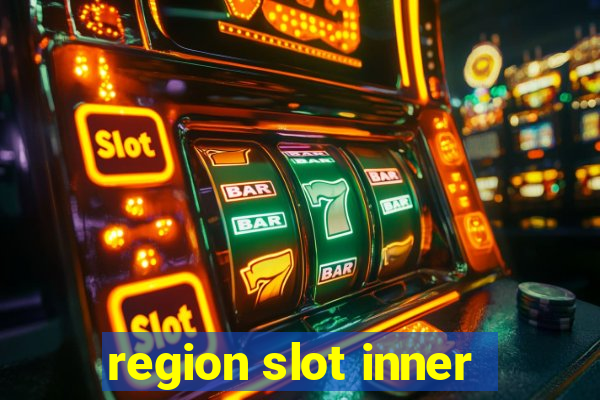 region slot inner