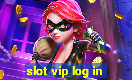 slot vip log in