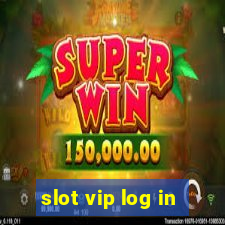 slot vip log in