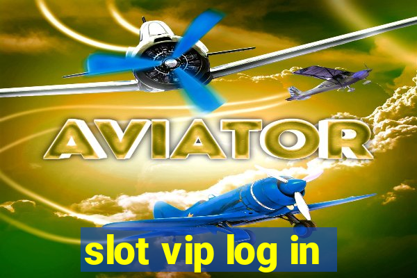 slot vip log in