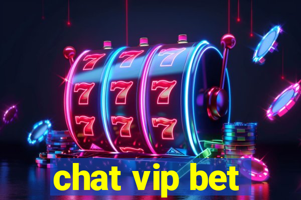 chat vip bet