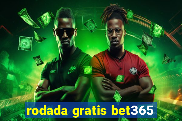 rodada gratis bet365