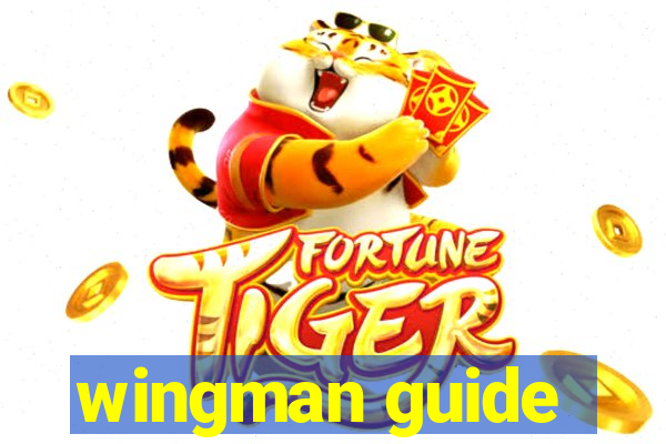 wingman guide