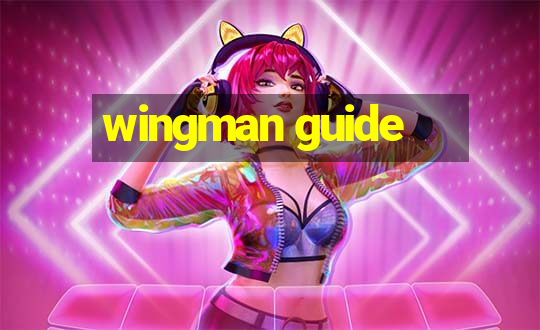 wingman guide