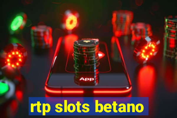 rtp slots betano